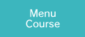 Menu・Course